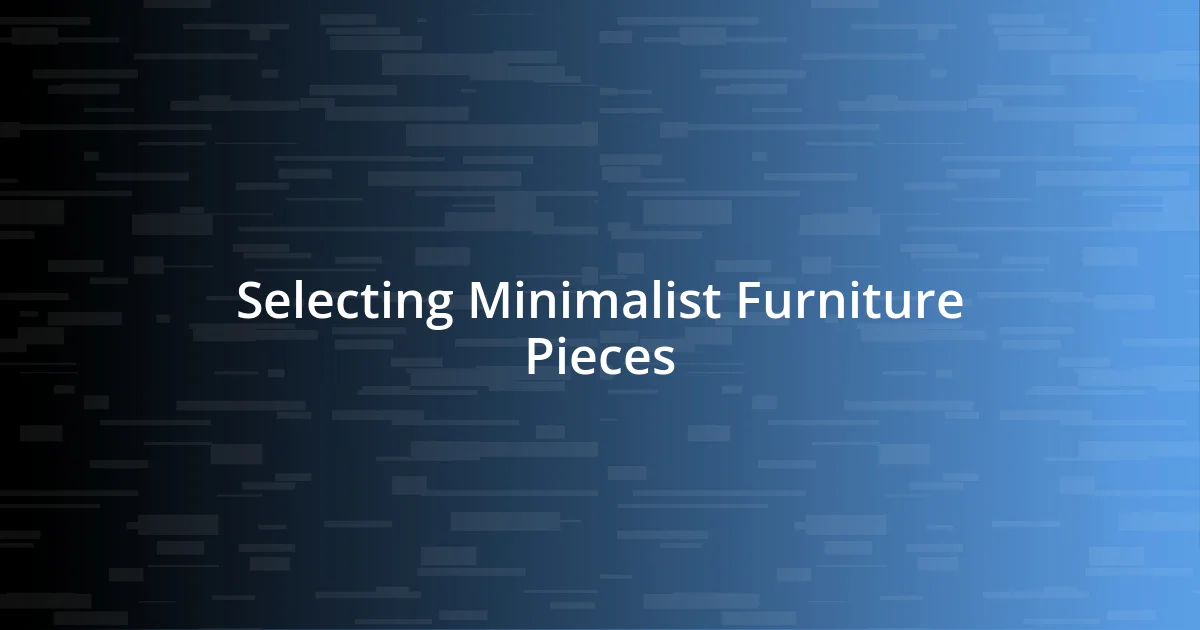 Selecting Minimalist Furniture Pieces