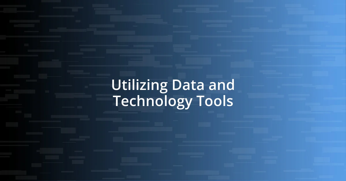 Utilizing Data and Technology Tools