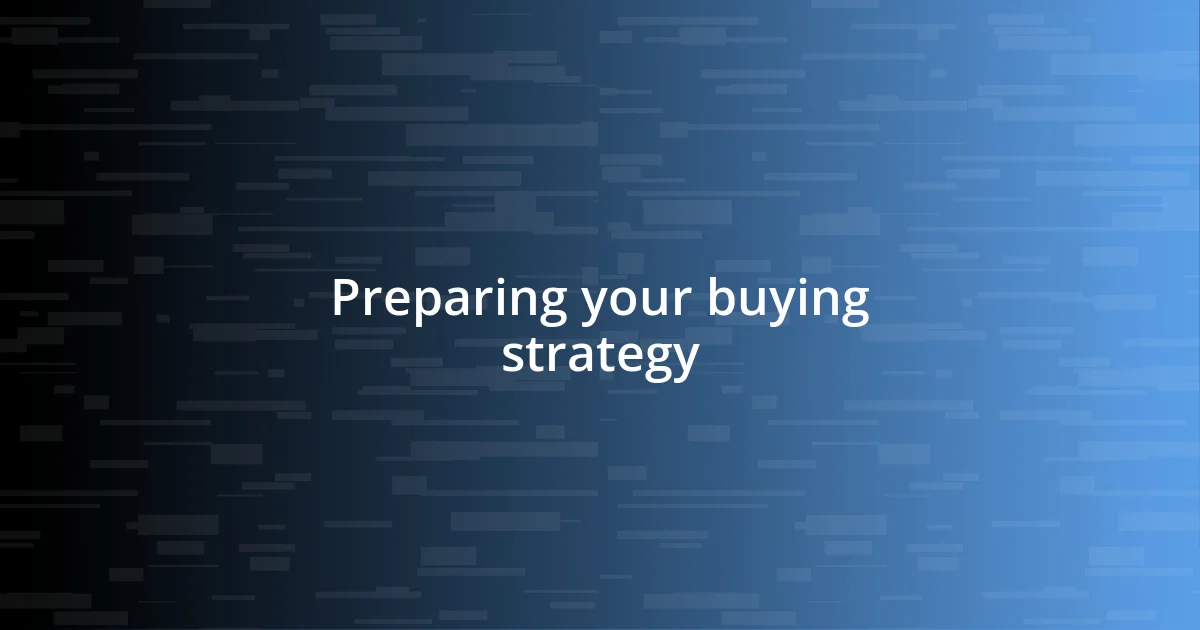 Preparing your buying strategy