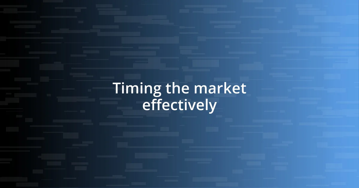 Timing the market effectively