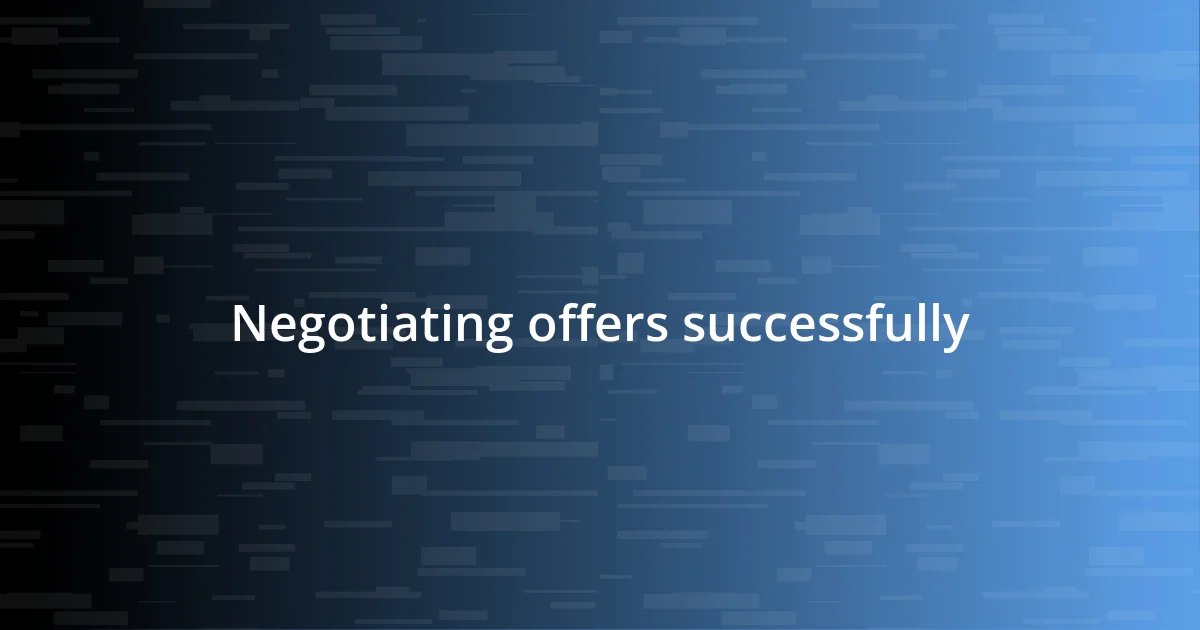 Negotiating offers successfully