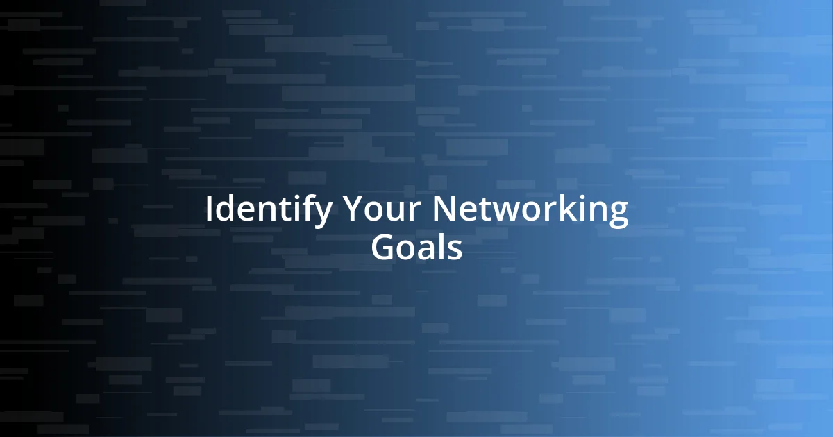 Identify Your Networking Goals