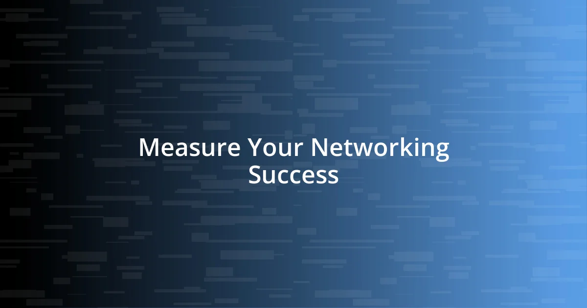 Measure Your Networking Success