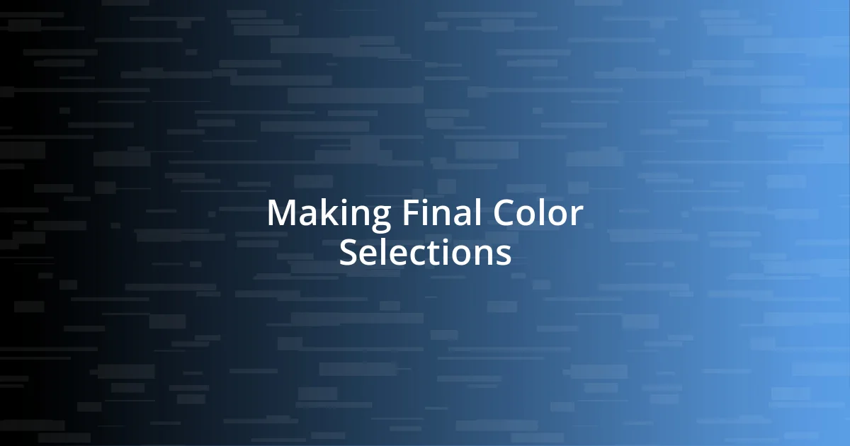 Making Final Color Selections