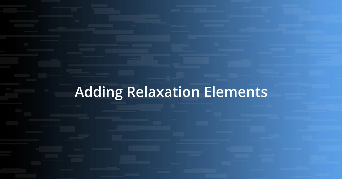 Adding Relaxation Elements