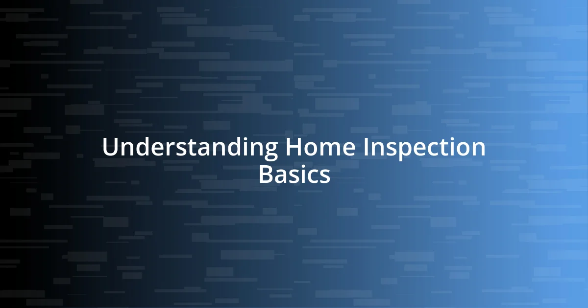 Understanding Home Inspection Basics