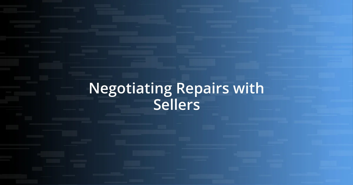 Negotiating Repairs with Sellers