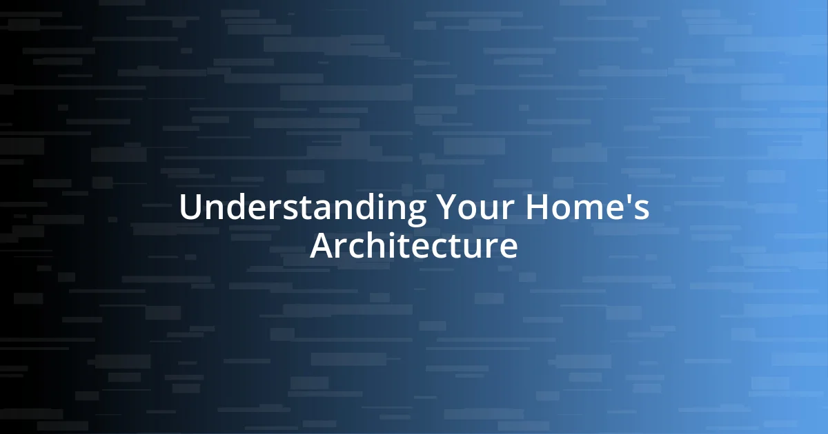 Understanding Your Home