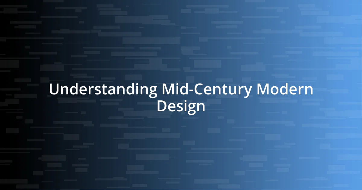 Understanding Mid-Century Modern Design