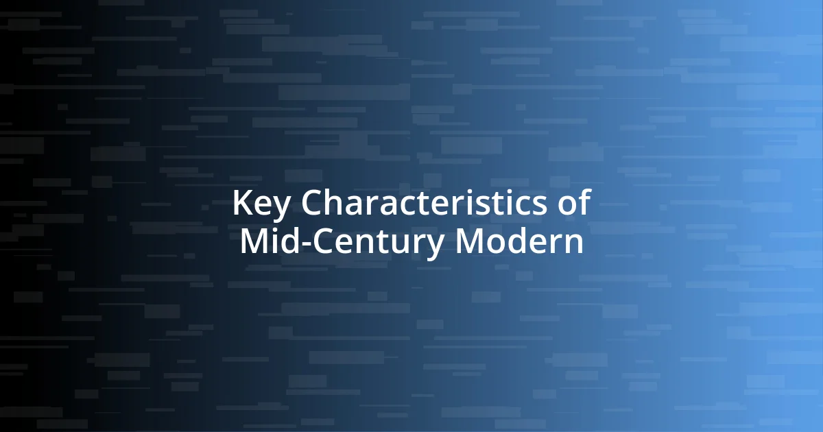 Key Characteristics of Mid-Century Modern