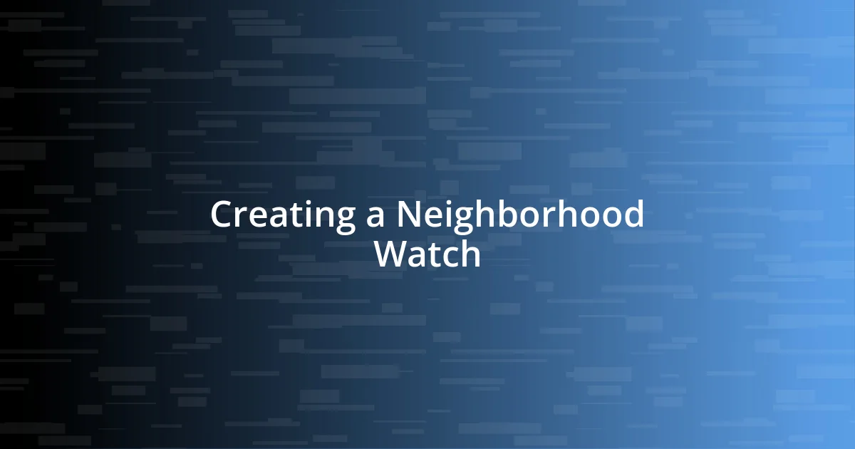 Creating a Neighborhood Watch