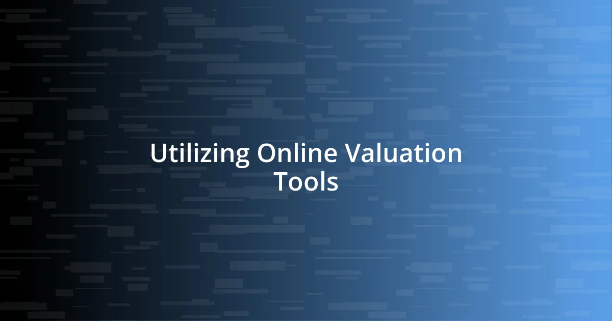 Utilizing Online Valuation Tools