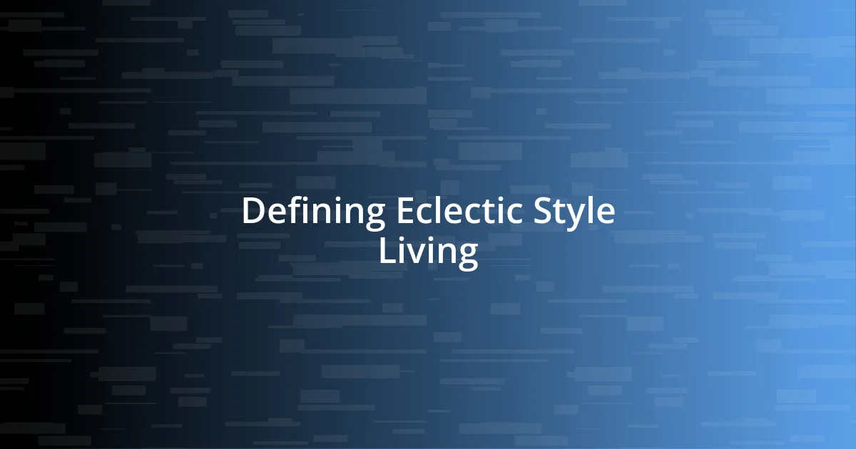 Defining Eclectic Style Living