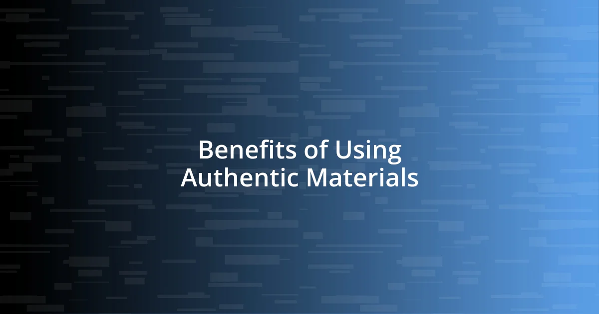 Benefits of Using Authentic Materials