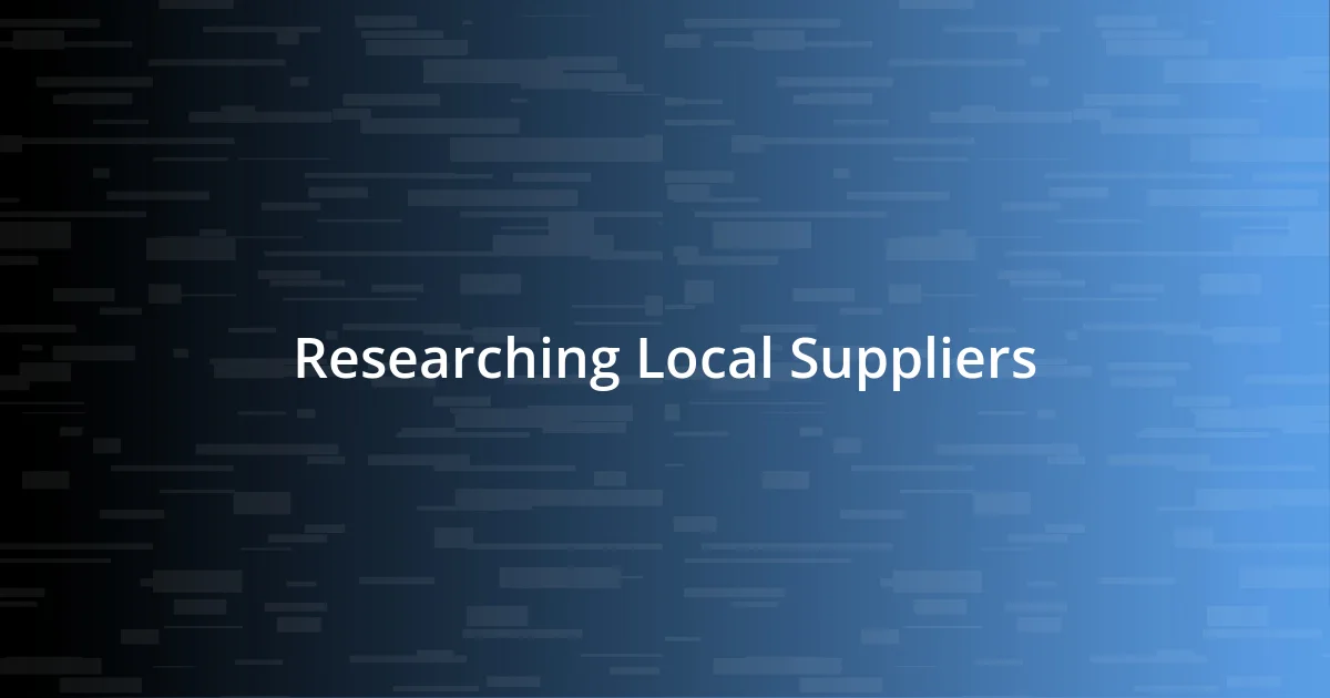 Researching Local Suppliers