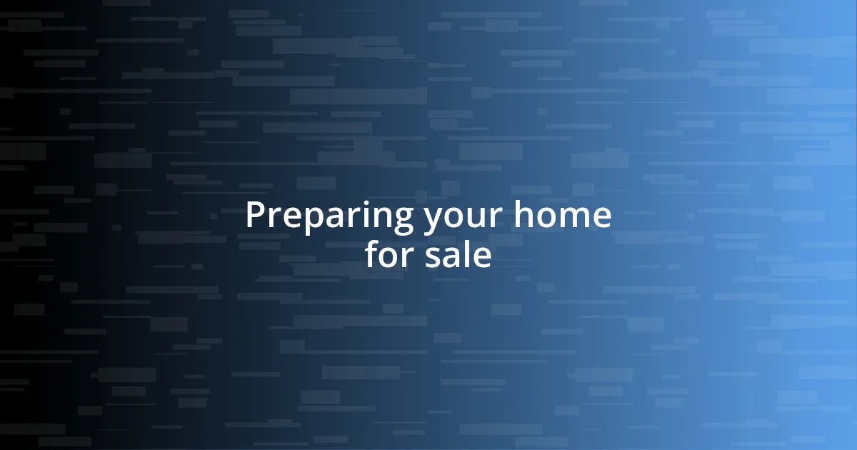 Preparing your home for sale