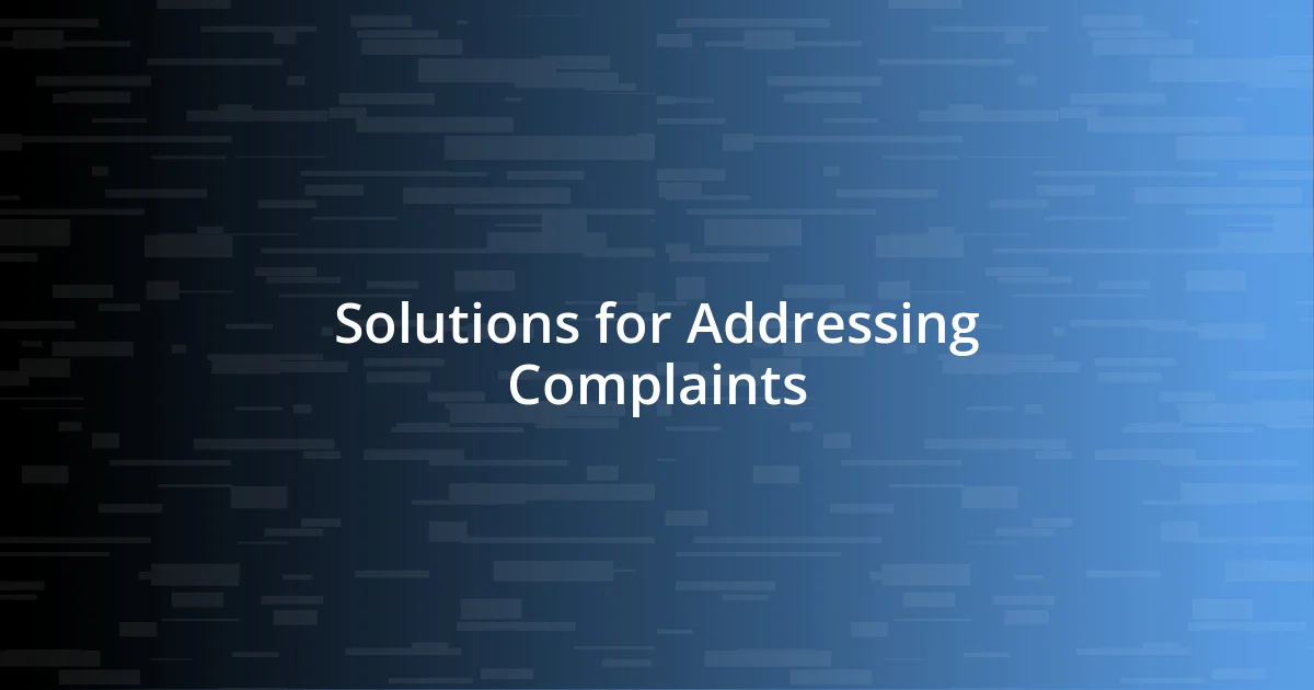 Solutions for Addressing Complaints