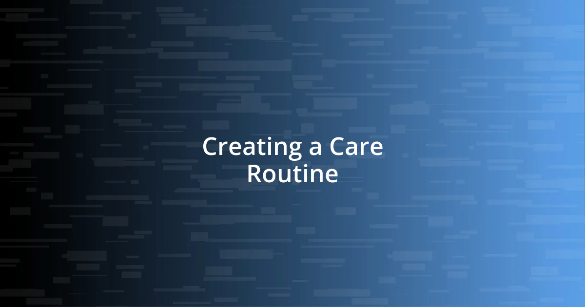 Creating a Care Routine