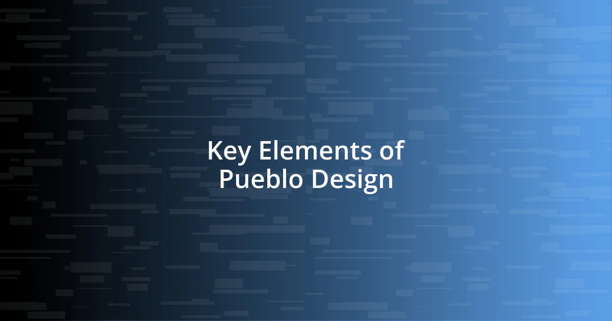 Key Elements of Pueblo Design