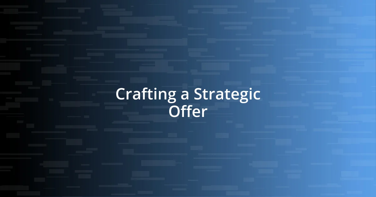 Crafting a Strategic Offer