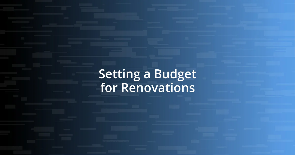 Setting a Budget for Renovations