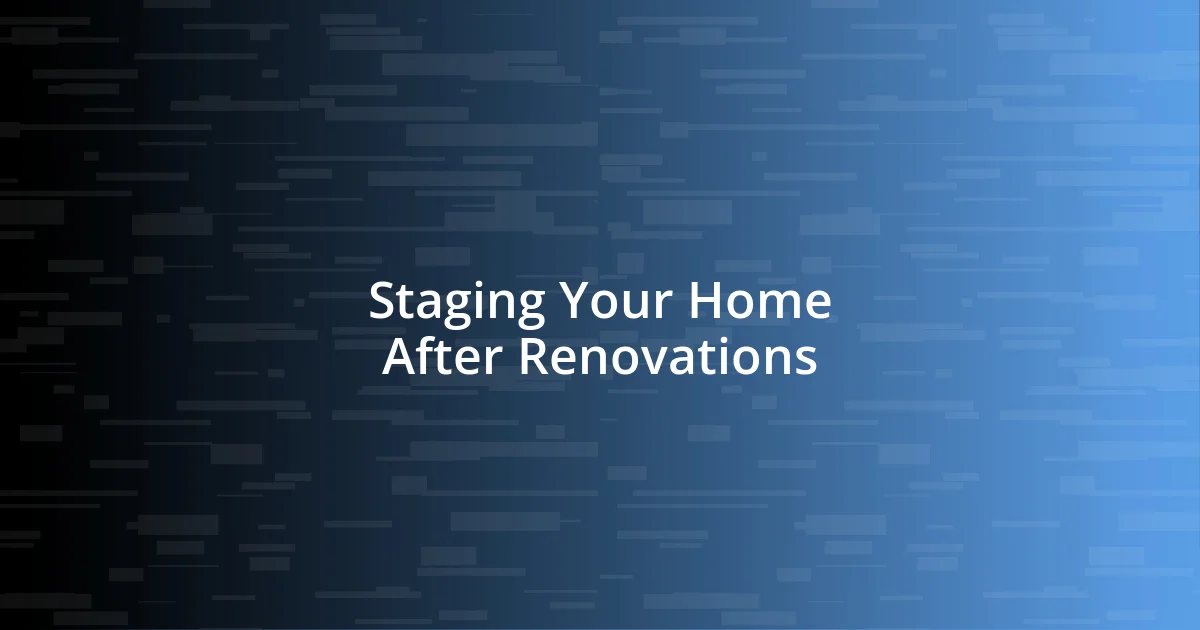 Staging Your Home After Renovations