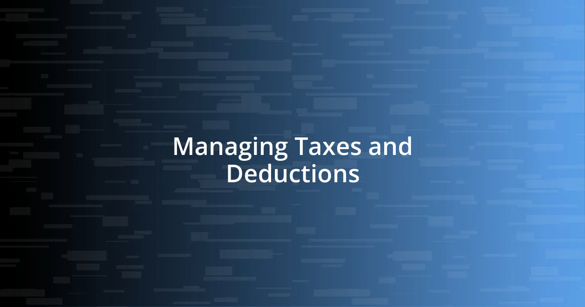 Managing Taxes and Deductions