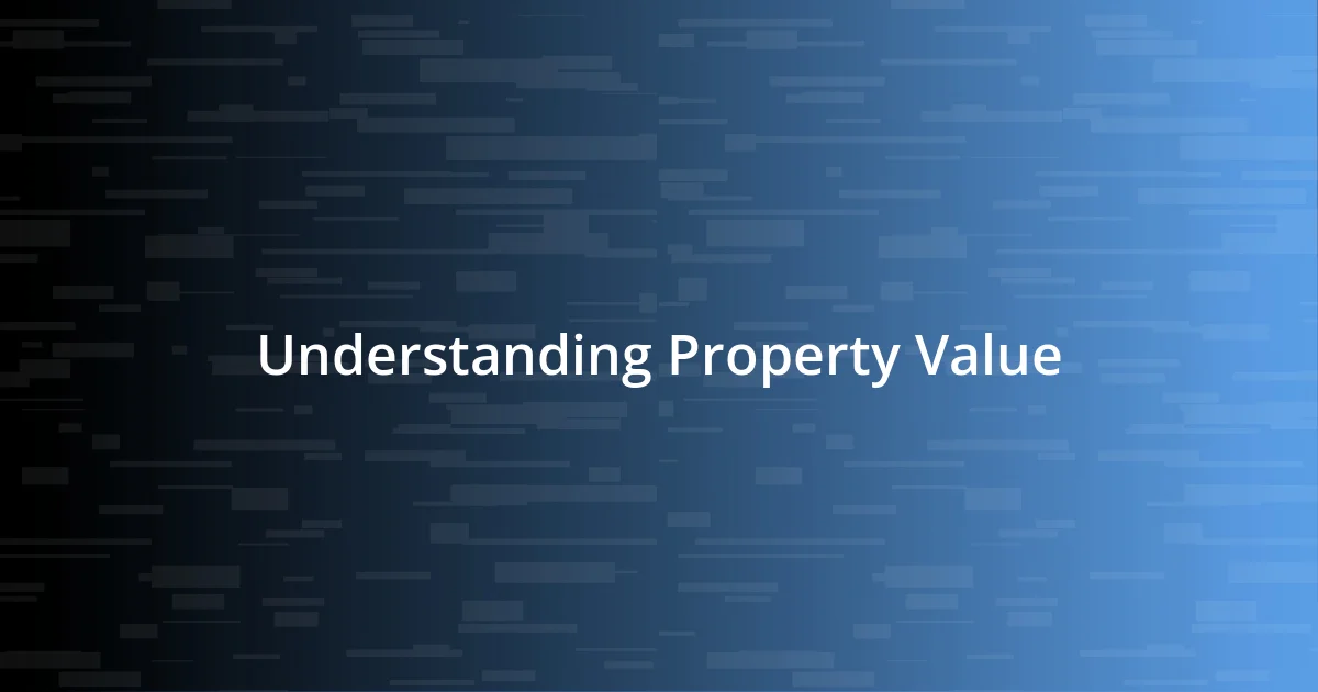 Understanding Property Value