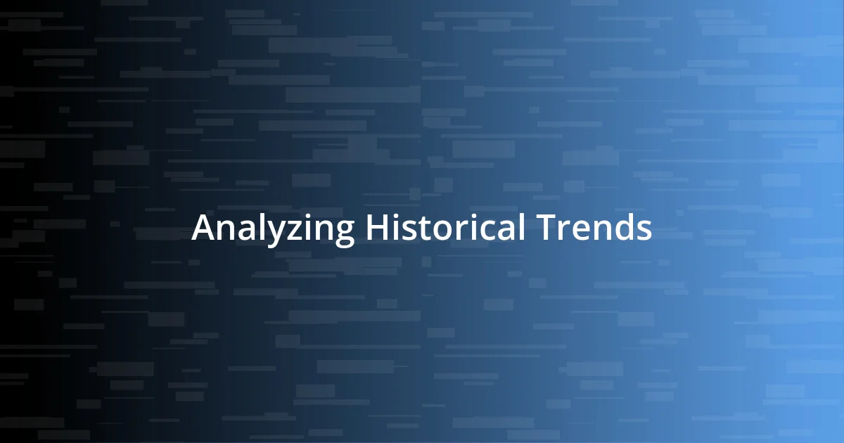 Analyzing Historical Trends