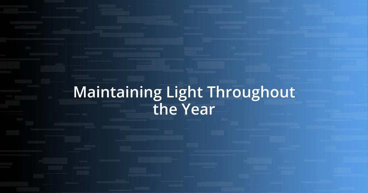 Maintaining Light Throughout the Year