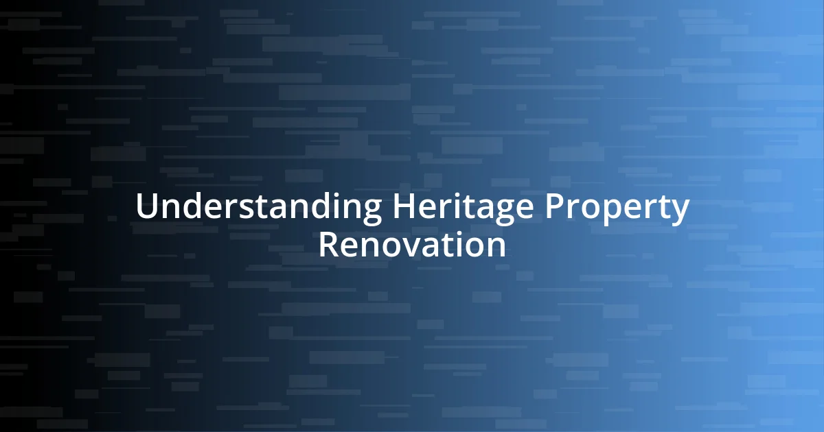 Understanding Heritage Property Renovation