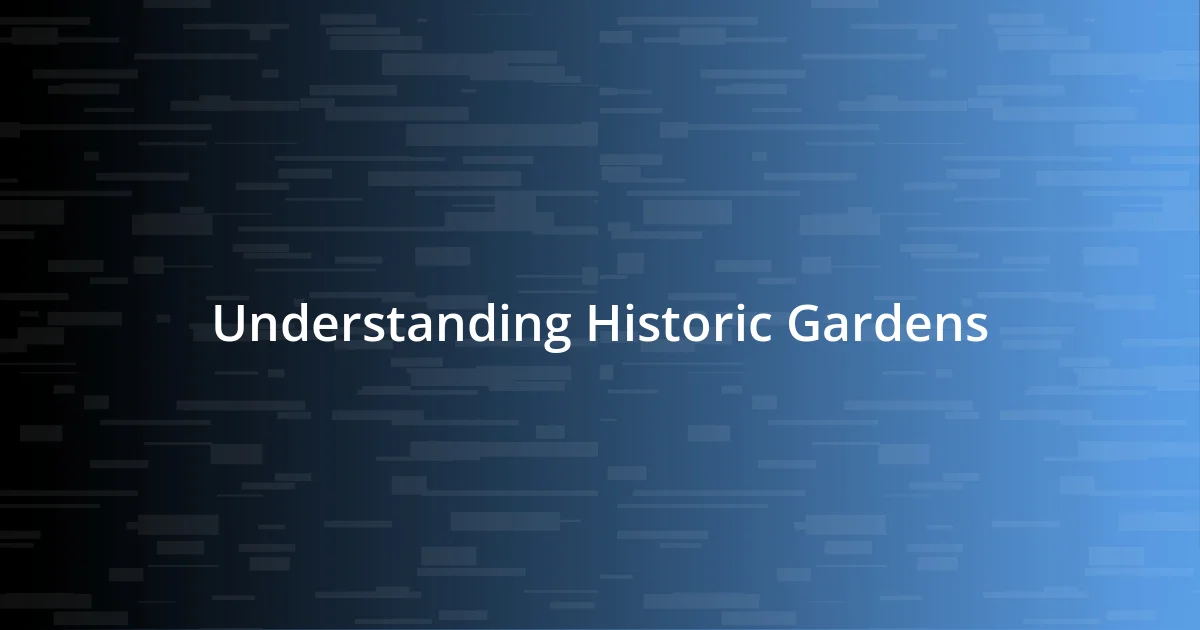 Understanding Historic Gardens