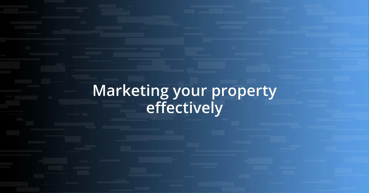 Marketing your property effectively