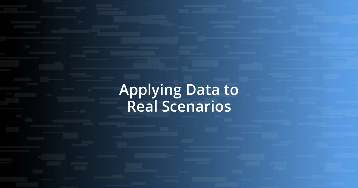 Applying Data to Real Scenarios