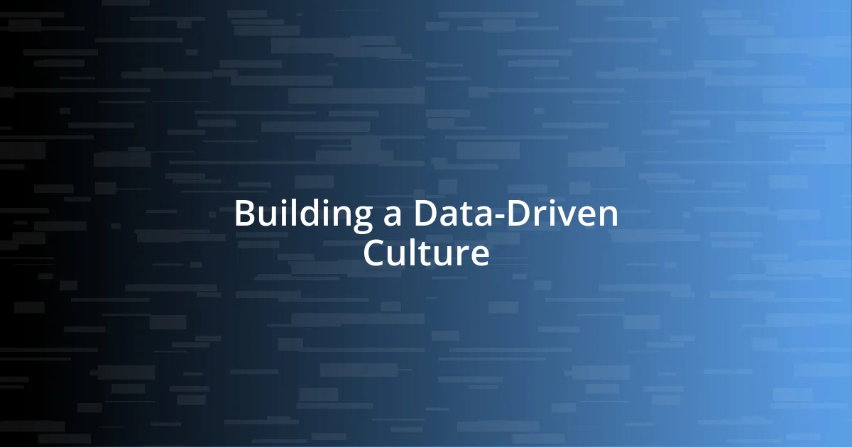 Building a Data-Driven Culture