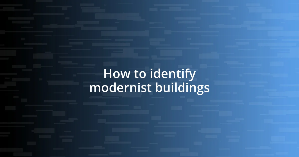 How to identify modernist buildings