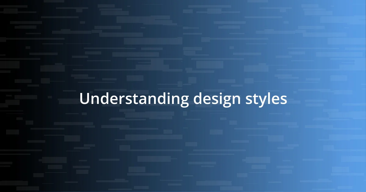 Understanding design styles