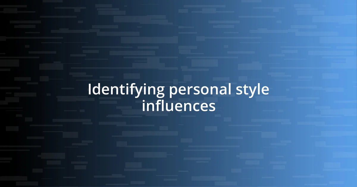 Identifying personal style influences