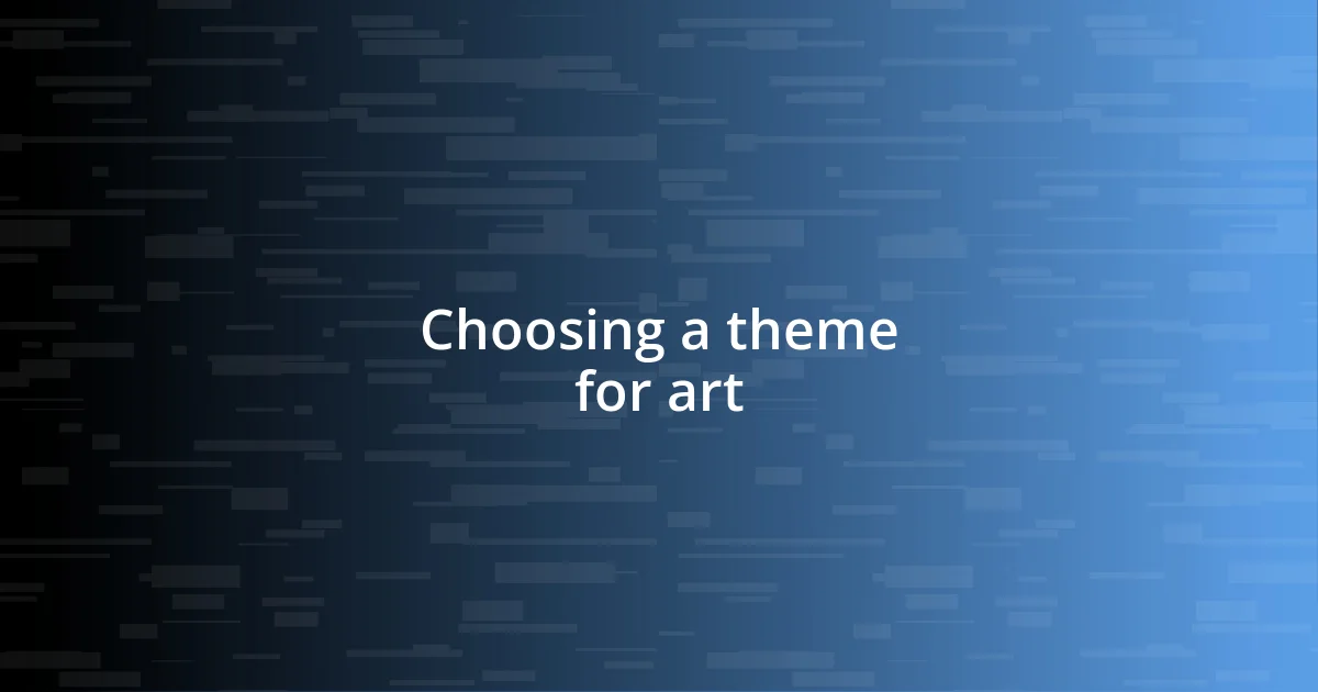 Choosing a theme for art