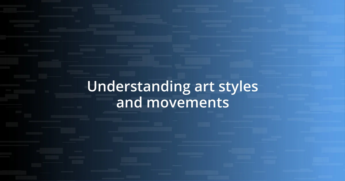 Understanding art styles and movements