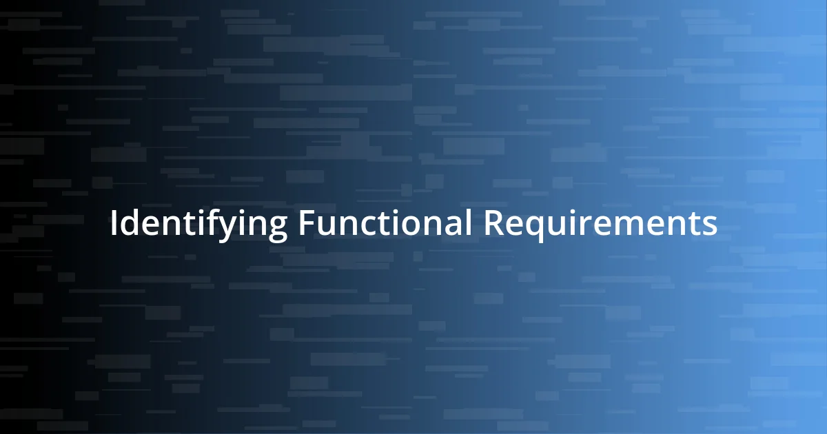 Identifying Functional Requirements