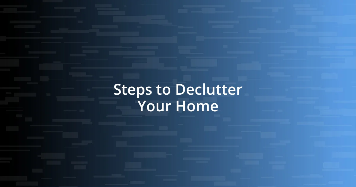 Steps to Declutter Your Home