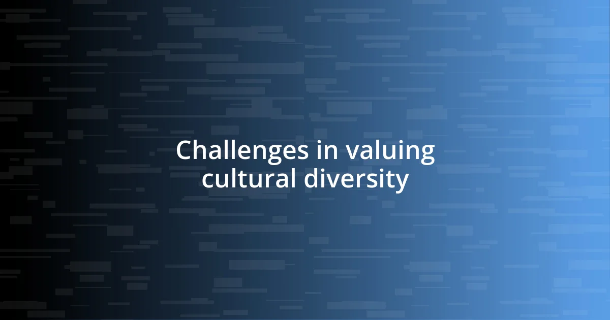 Challenges in valuing cultural diversity