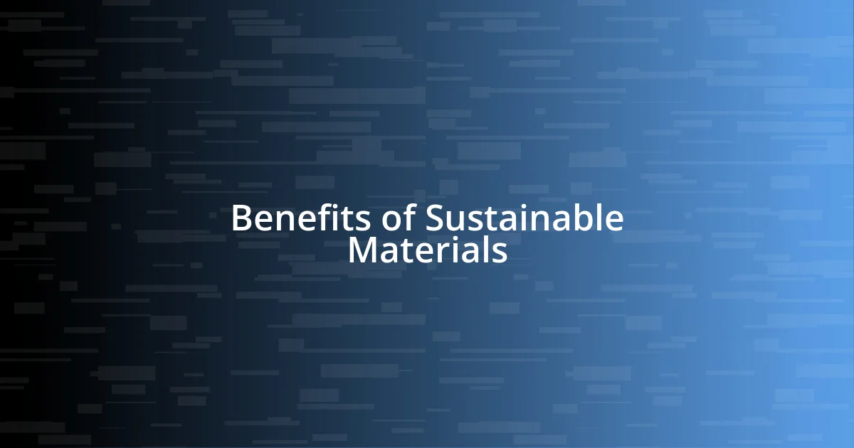 Benefits of Sustainable Materials