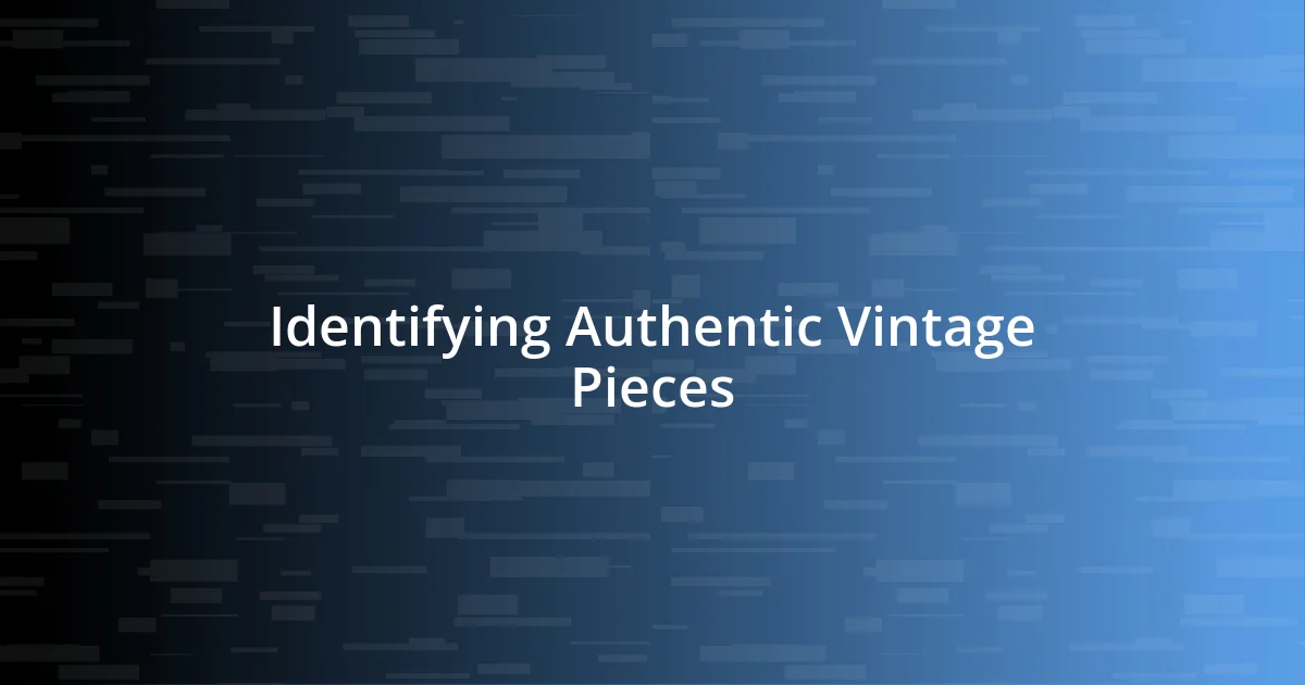 Identifying Authentic Vintage Pieces