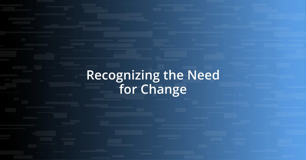 Recognizing the Need for Change