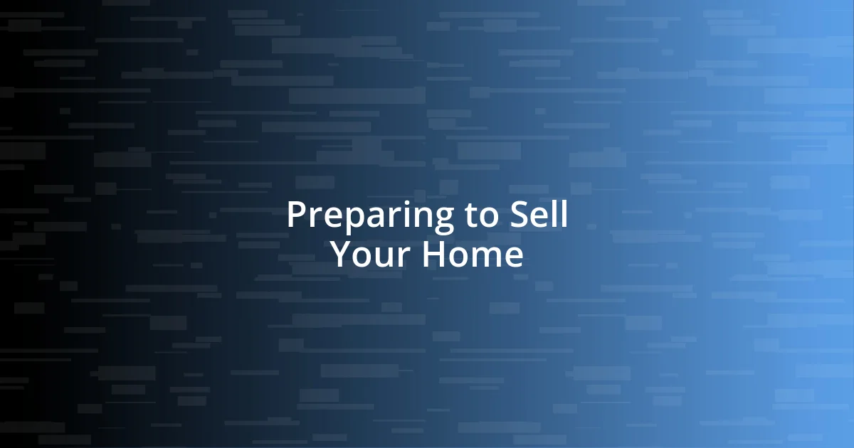 Preparing to Sell Your Home