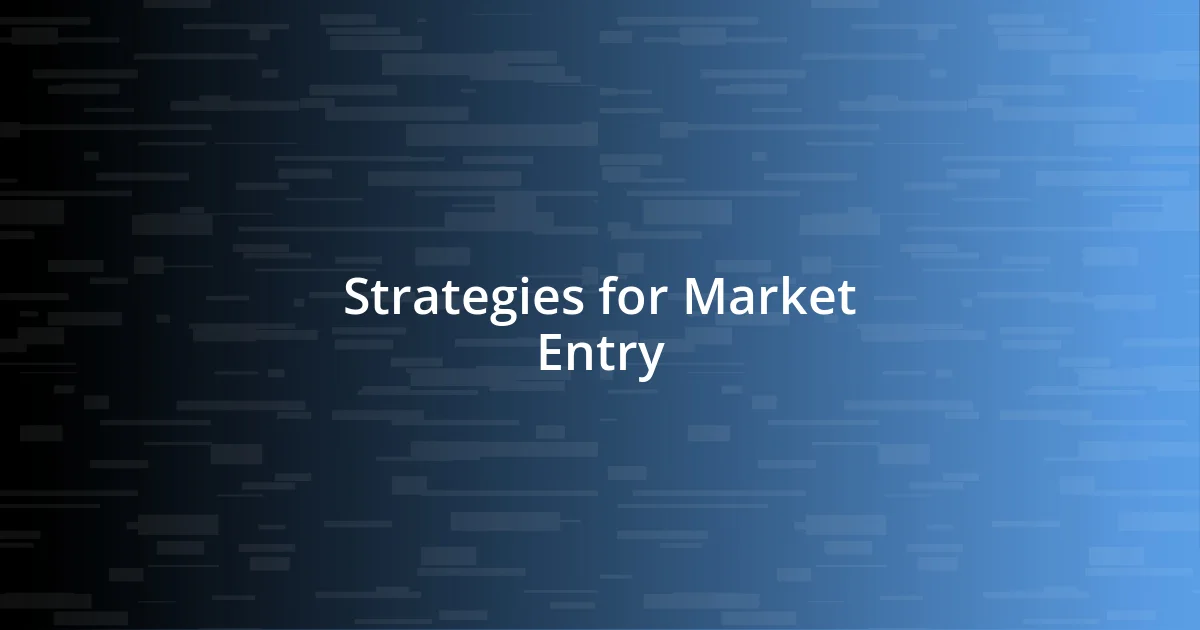 Strategies for Market Entry