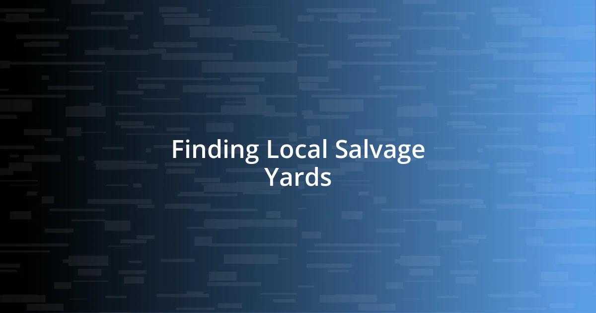 Finding Local Salvage Yards