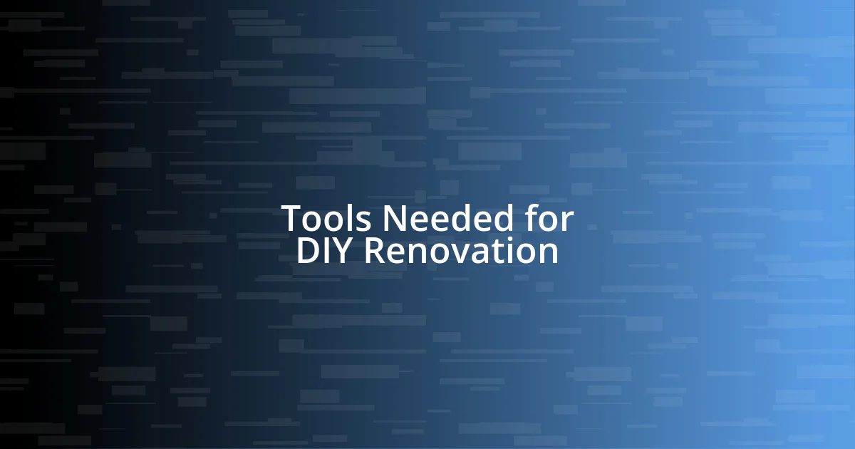 Tools Needed for DIY Renovation